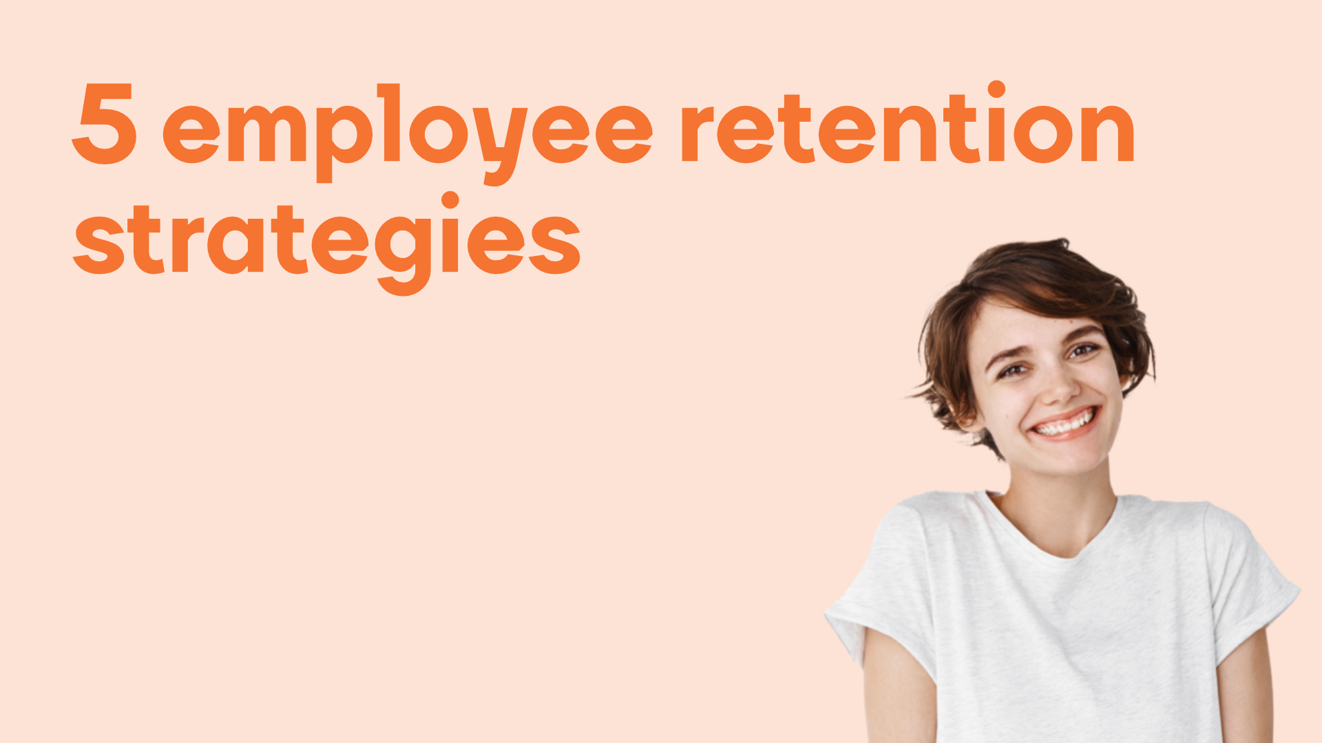 5 employee retention strategies to improve your attrition rates