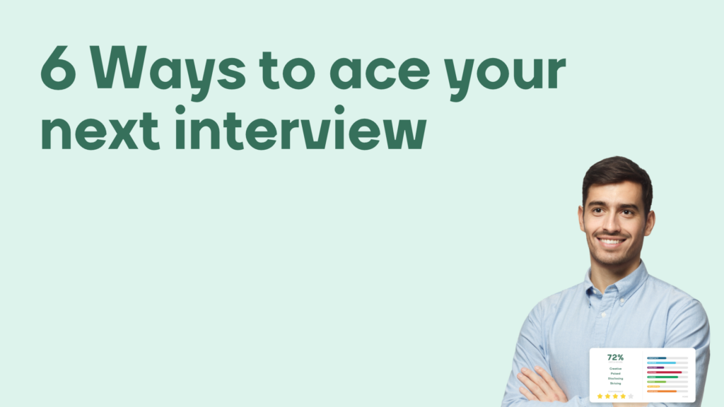 6 Ways to ace your next interview