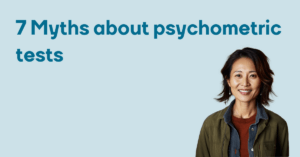 7 Myths about psychometric tests