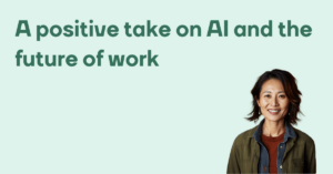 A positive take on AI and the future of work