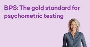 BPS Certification - The Gold Standard for Psychometric Testing