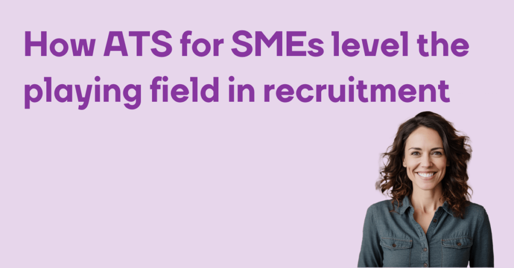 How ATS for SMEs level the playing field in recruitment