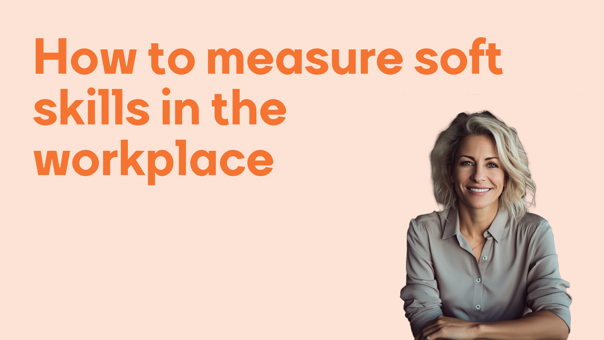 How to measure soft skills in the workplace - Clevry