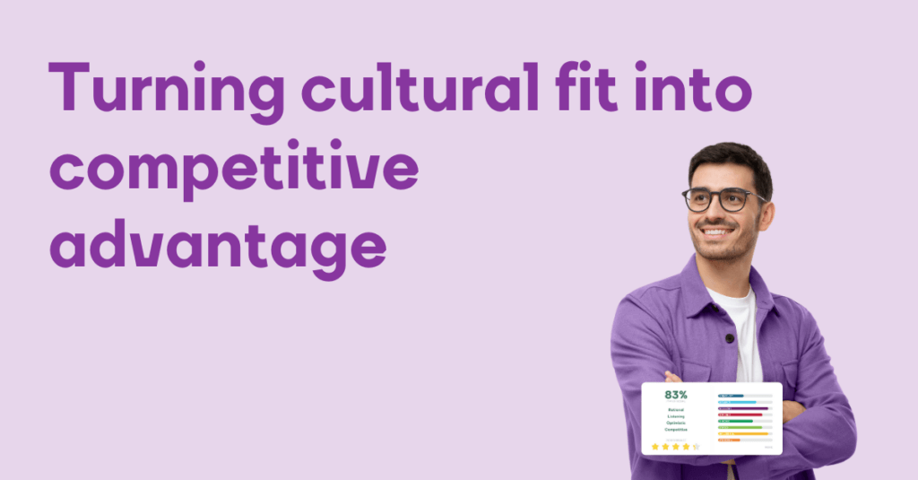 Turning cultural fit into competitive advantage