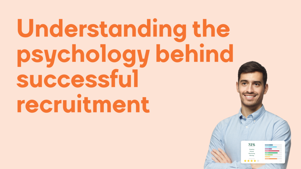 Understanding the Psychology Behind Successful Recruitment