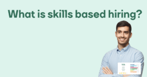 What is skills based hiring