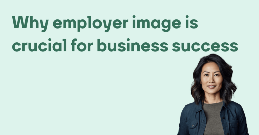 Why employer image is crucial for business success