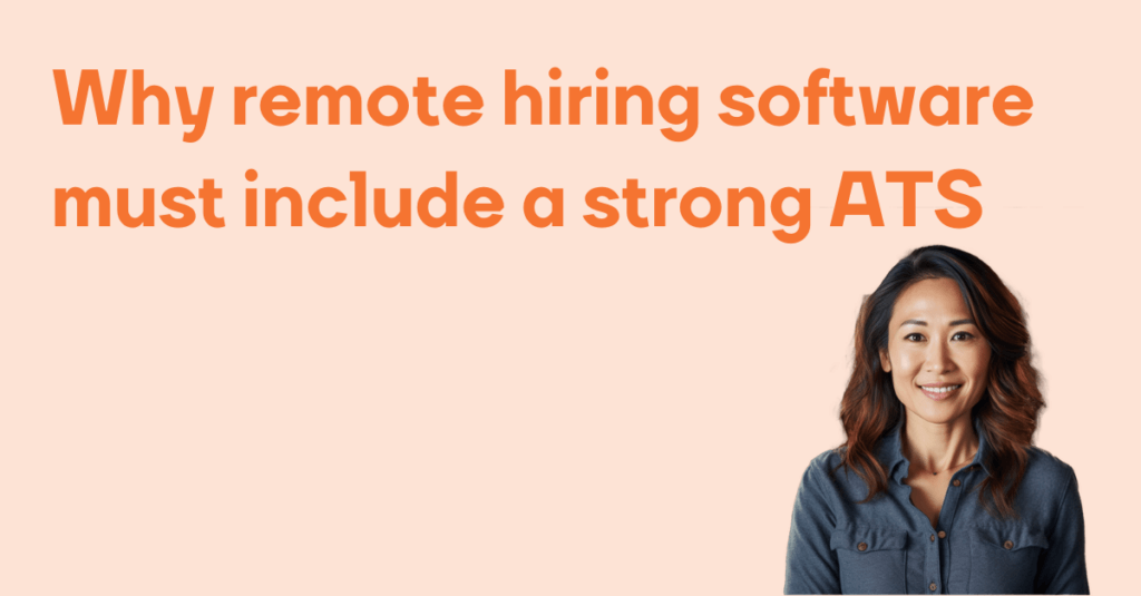 Why remote hiring software must include a strong ATS