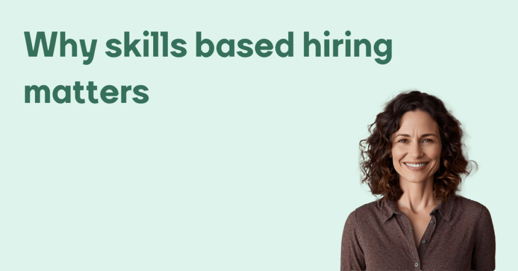 Why skills based hiring matters